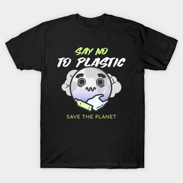 Say no to Plastic, save the planet T-Shirt by North Pole